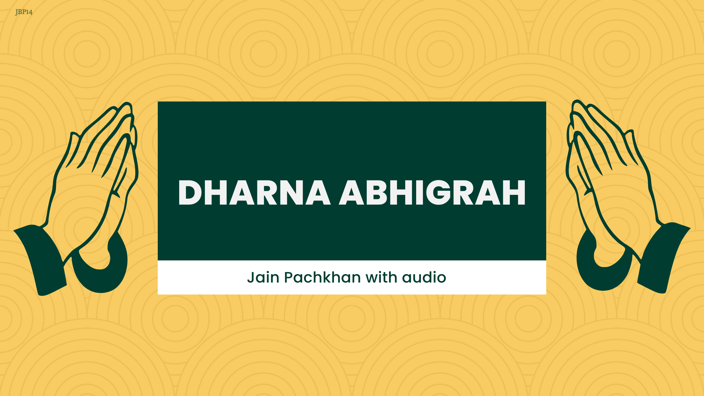 JBP 14 - Dharna Abhigrah Pachkhan