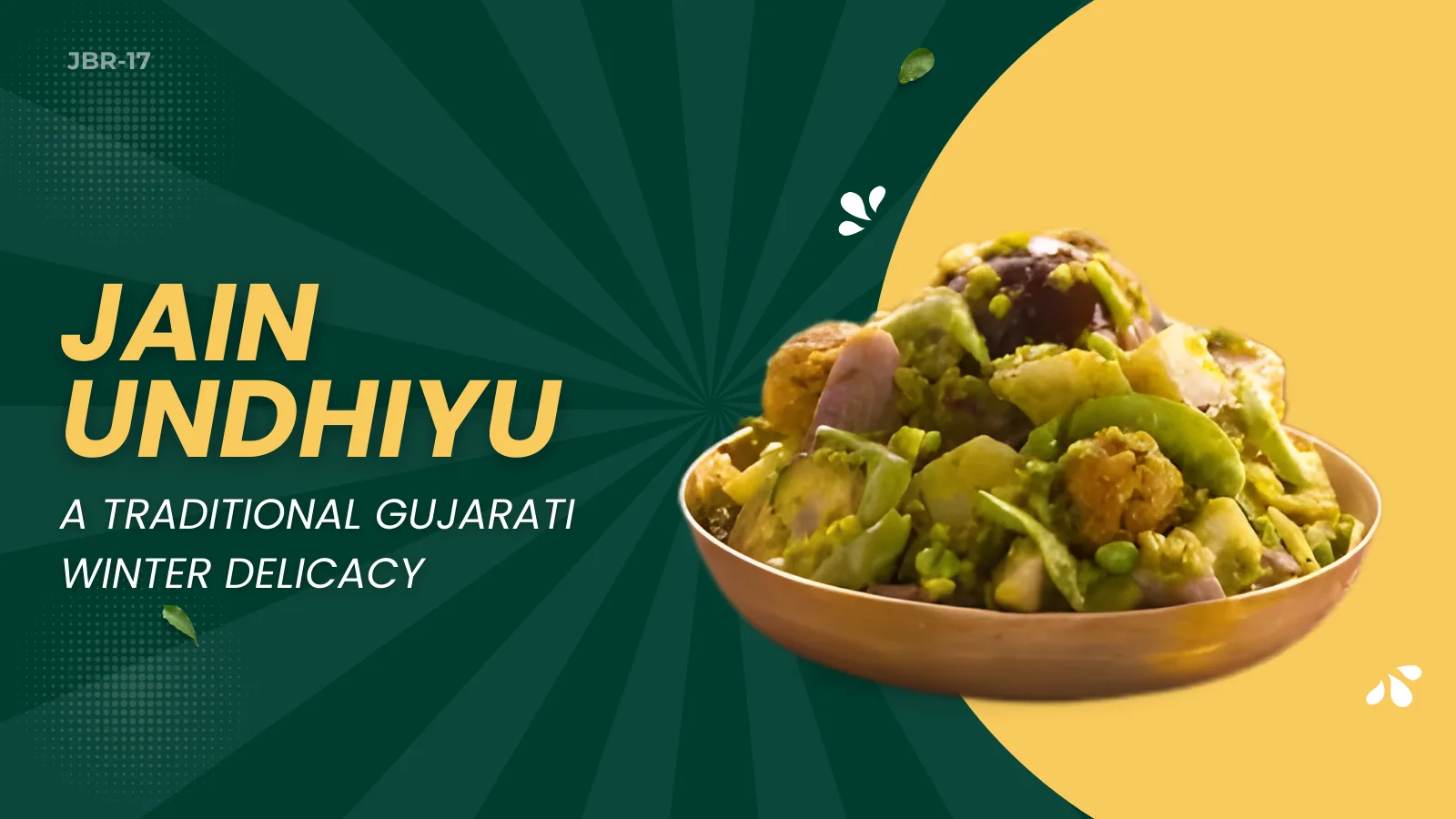 JBR 17 - Jain Undhiyu:  A Traditional Gujarati Winter Delicacy